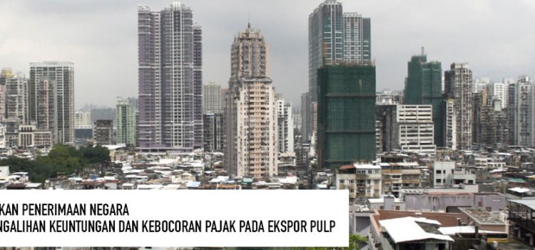 Optimalkan penerimaan negara, usut pengalihan keuntungan dan kebocoran pajak pada ekspor pulp Optimalkan penerimaan negara, usut pengalihan keuntungan dan kebocoran pajak pada ekspor pulp