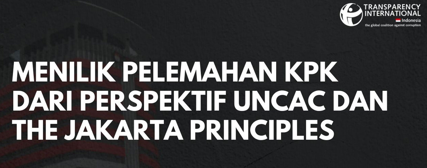 Diskusi Publik:  Menilik  Pelemahan KPK dari Perspektif UNCAC dan The Jakarta Principles