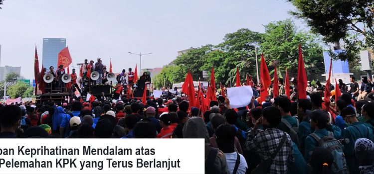 Surat Ungkapan Keprihatinan Mendalam atas Upaya Pelemahan KPK yang Terus Berlanjut Surat Ungkapan Keprihatinan Mendalam atas Upaya Pelemahan KPK yang Terus Berlanjut
